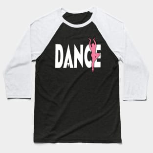 Dance express yourself stretch move explore your body Baseball T-Shirt